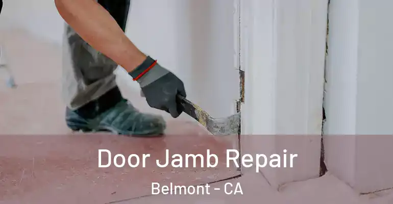 Door Jamb Repair Belmont - CA