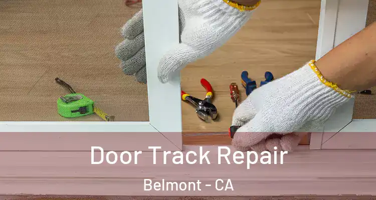 Door Track Repair Belmont - CA