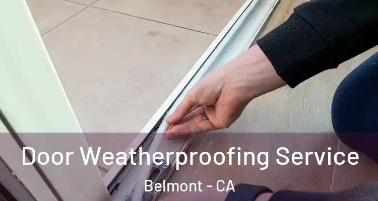 Door Weatherproofing Service Belmont - CA