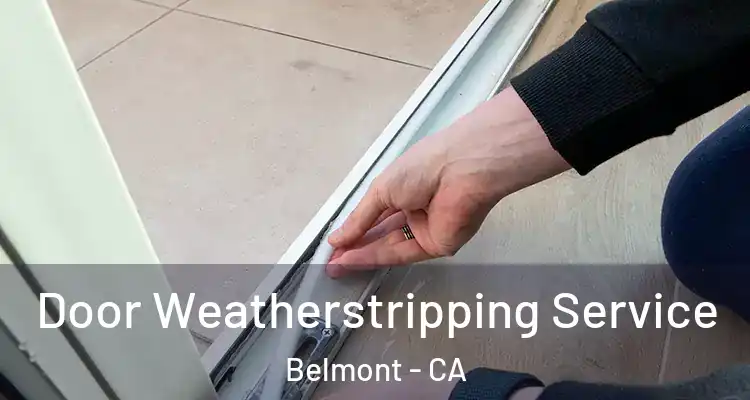 Door Weatherstripping Service Belmont - CA