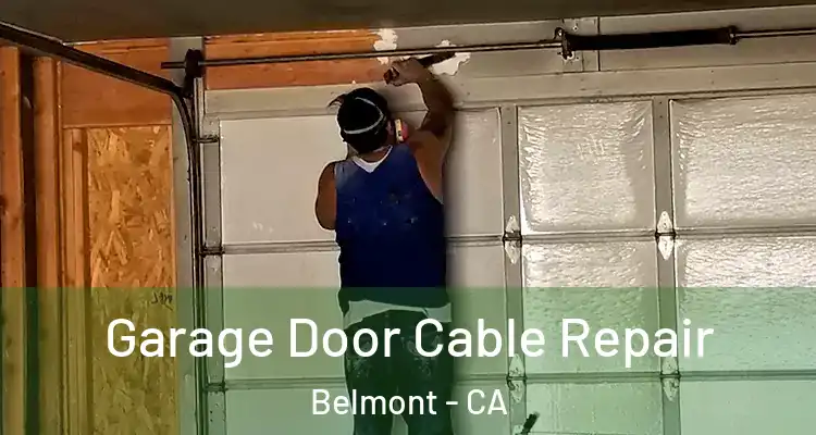Garage Door Cable Repair Belmont - CA