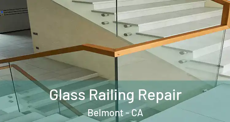 Glass Railing Repair Belmont - CA