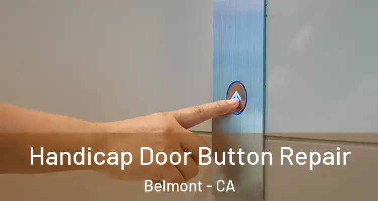 Handicap Door Button Repair Belmont - CA