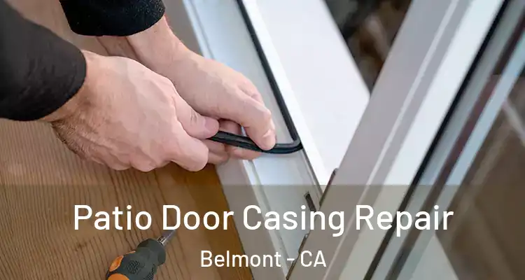 Patio Door Casing Repair Belmont - CA