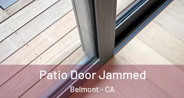 Patio Door Jammed Belmont - CA
