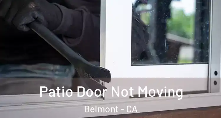 Patio Door Not Moving Belmont - CA