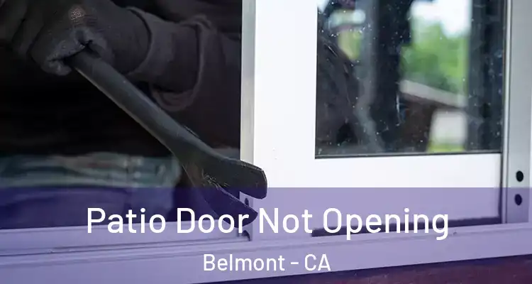 Patio Door Not Opening Belmont - CA