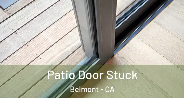 Patio Door Stuck Belmont - CA