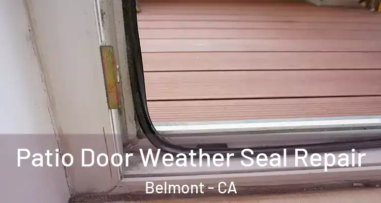 Patio Door Weather Seal Repair Belmont - CA