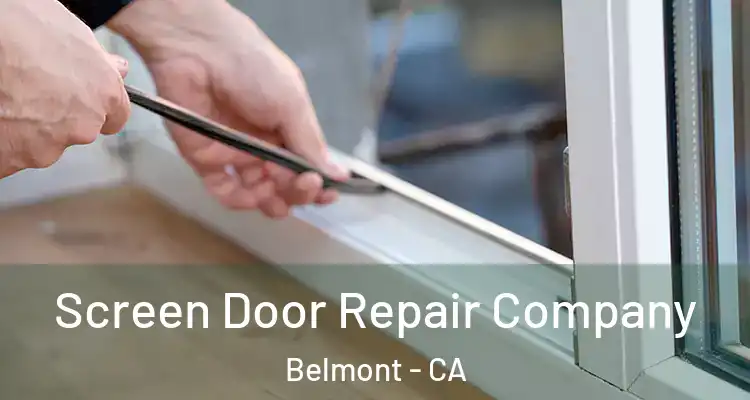 Screen Door Repair Company Belmont - CA