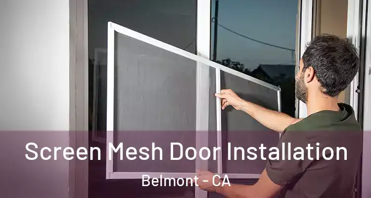 Screen Mesh Door Installation Belmont - CA