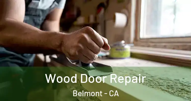Wood Door Repair Belmont - CA